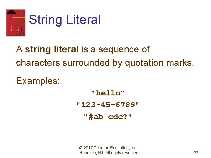String Literal A string literal is a sequence of characters surrounded by quotation marks.