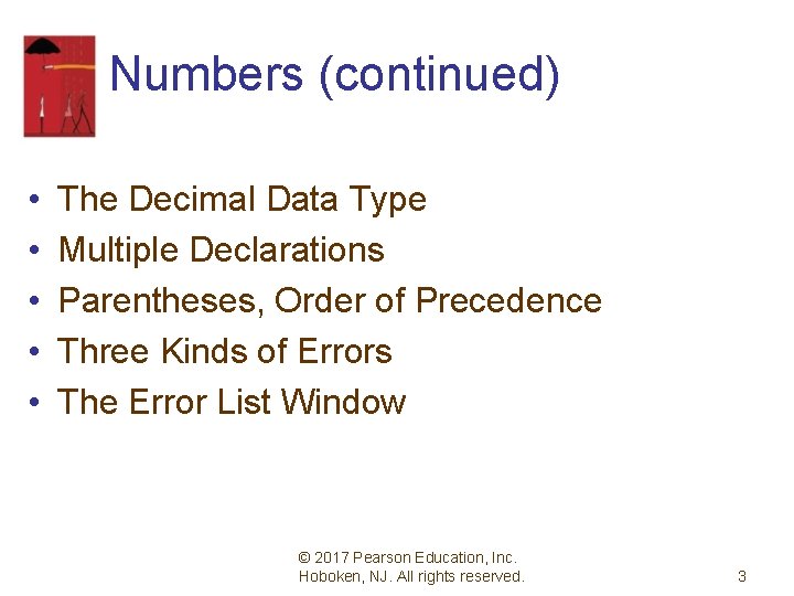 Numbers (continued) • • • The Decimal Data Type Multiple Declarations Parentheses, Order of