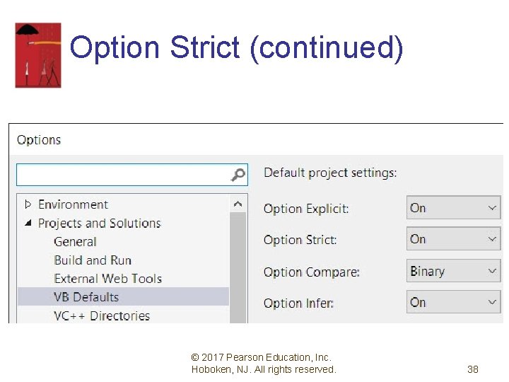 Option Strict (continued) © 2017 Pearson Education, Inc. Hoboken, NJ. All rights reserved. 38