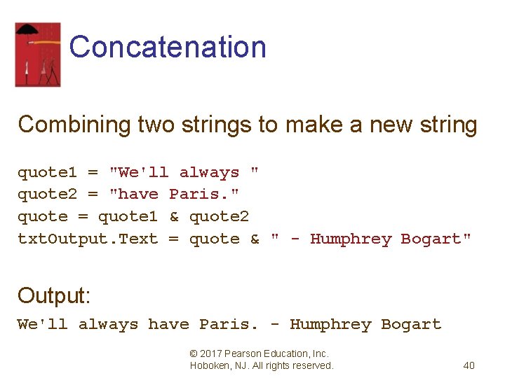 Concatenation Combining two strings to make a new string quote 1 = "We'll always