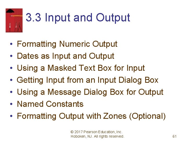 3. 3 Input and Output • • Formatting Numeric Output Dates as Input and