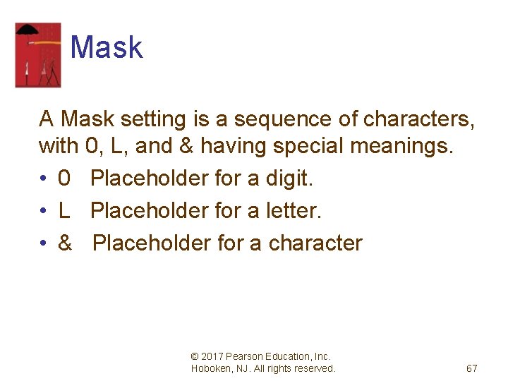 Mask A Mask setting is a sequence of characters, with 0, L, and &