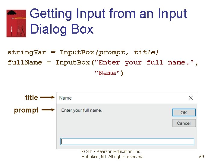 Getting Input from an Input Dialog Box string. Var = Input. Box(prompt, title) full.