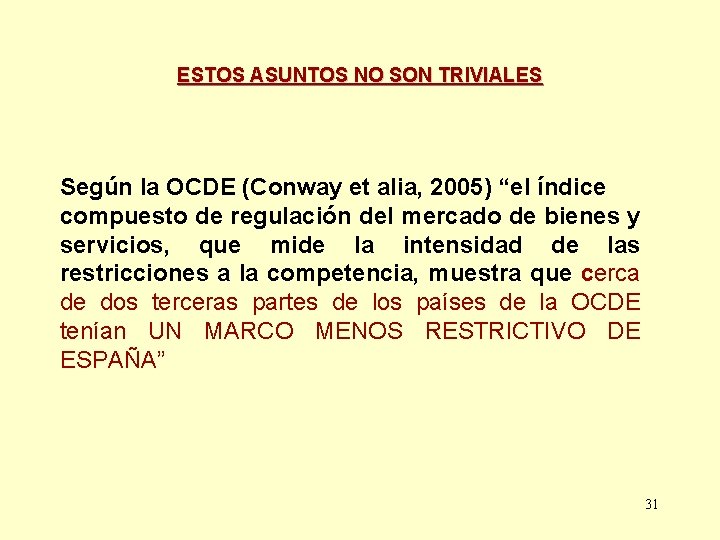 ESTOS ASUNTOS NO SON TRIVIALES Según la OCDE (Conway et alia, 2005) “el índice