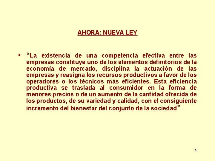 AHORA: NUEVA LEY • “La existencia de una competencia efectiva entre las empresas constituye