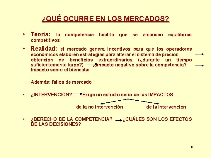 ¿QUÉ OCURRE EN LOS MERCADOS? • Teoría: la competitivos competencia facilita que se alcancen