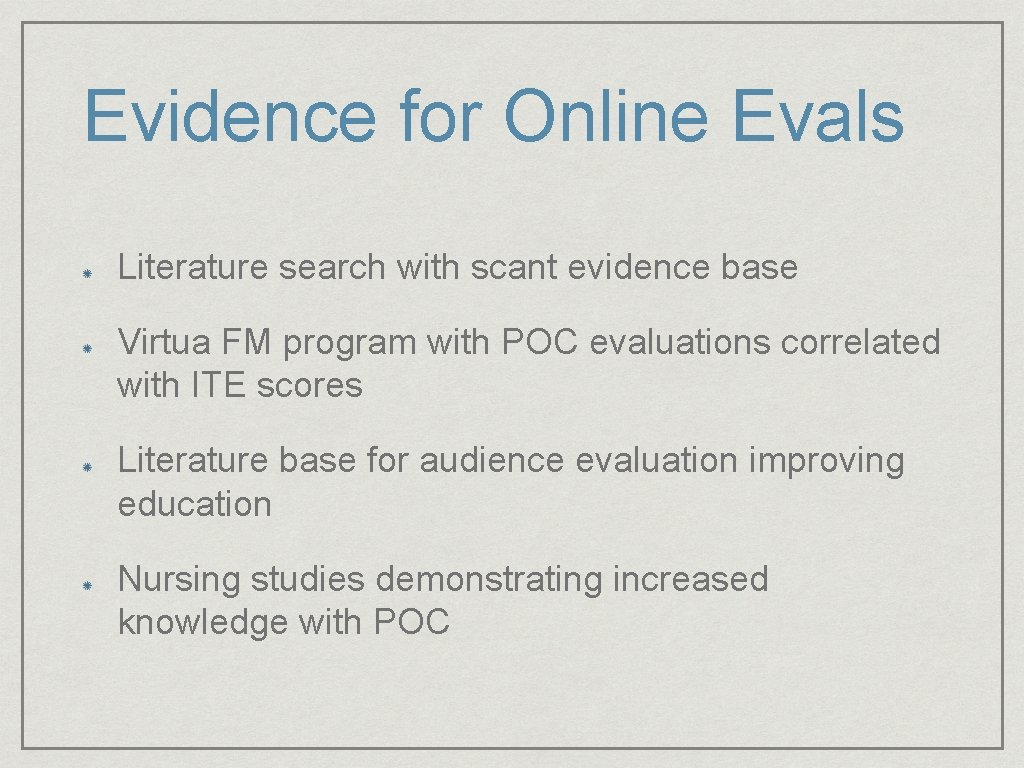 Evidence for Online Evals Literature search with scant evidence base Virtua FM program with