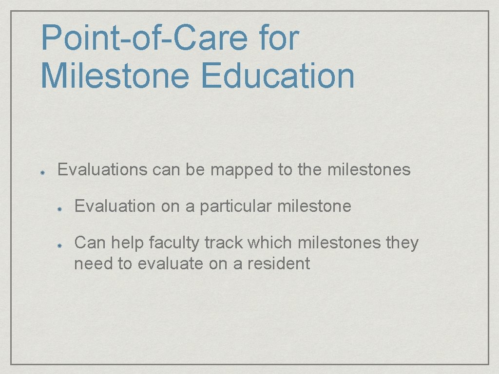 Point-of-Care for Milestone Education Evaluations can be mapped to the milestones Evaluation on a