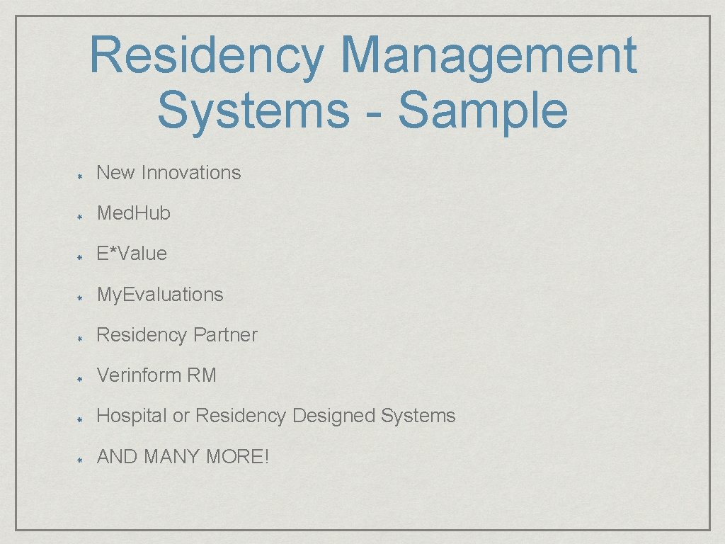 Residency Management Systems - Sample New Innovations Med. Hub E*Value My. Evaluations Residency Partner