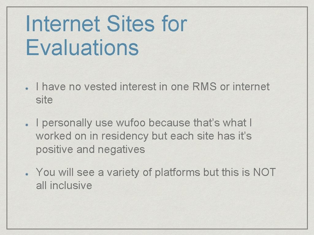 Internet Sites for Evaluations I have no vested interest in one RMS or internet