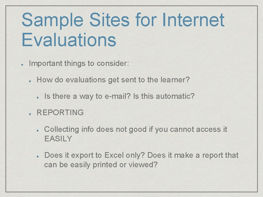 Sample Sites for Internet Evaluations Important things to consider: How do evaluations get sent