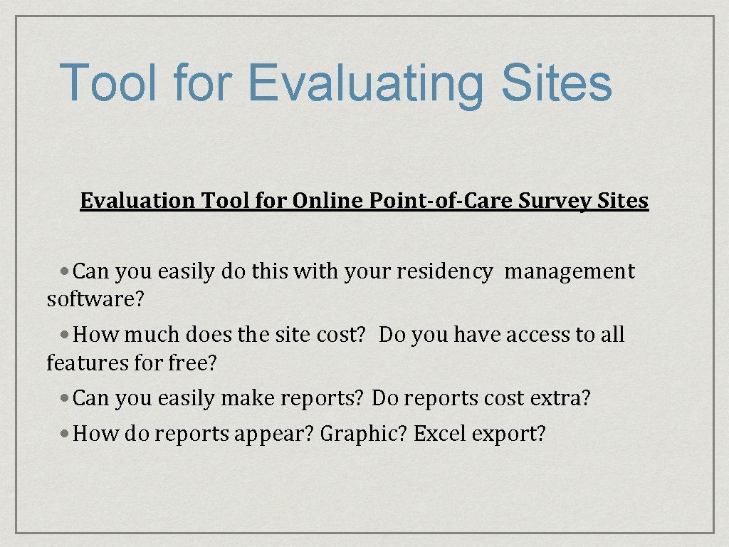 Tool for Evaluating Sites Evaluation Tool for Online Point-of-Care Survey Sites • Can you