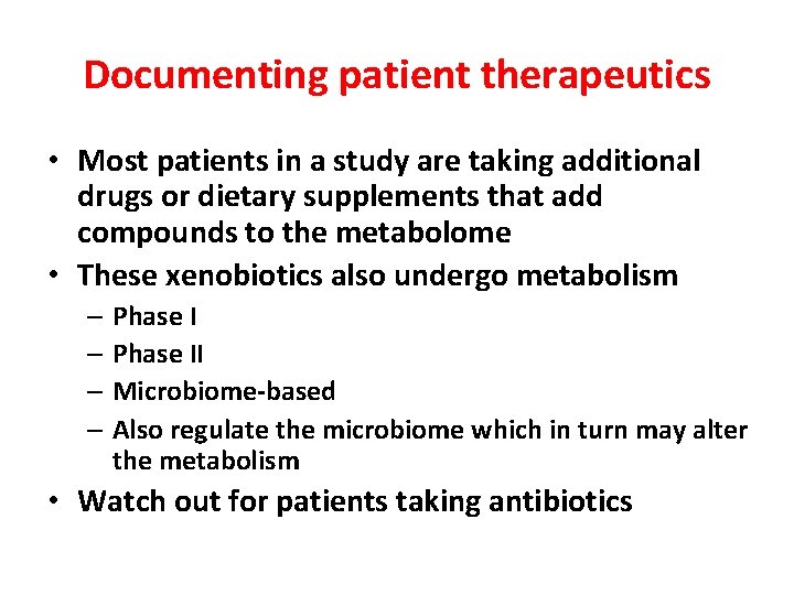 Documenting patient therapeutics • Most patients in a study are taking additional drugs or