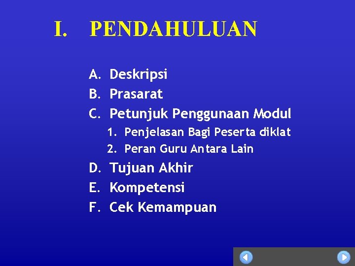 I. PENDAHULUAN A. Deskripsi B. Prasarat C. Petunjuk Penggunaan Modul 1. Penjelasan Bagi Peserta