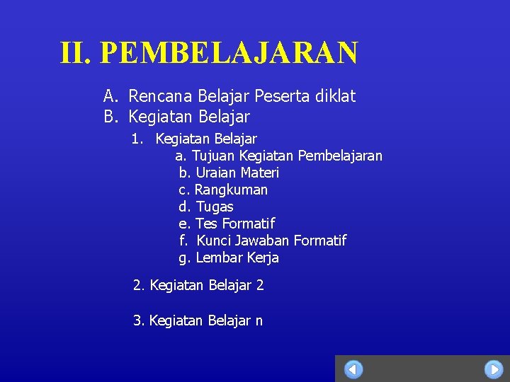 II. PEMBELAJARAN A. Rencana Belajar Peserta diklat B. Kegiatan Belajar 1. Kegiatan Belajar a.