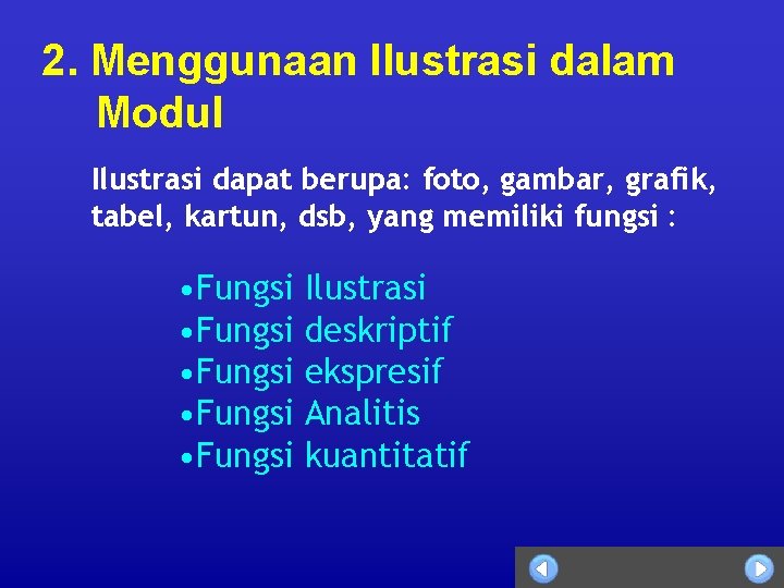 2. Menggunaan Ilustrasi dalam Modul Ilustrasi dapat berupa: foto, gambar, grafik, tabel, kartun, dsb,