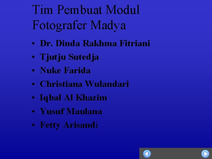 Tim Pembuat Modul Fotografer Madya • • Dr. Dinda Rakhma Fitriani Tjutju Sutedja Nuke