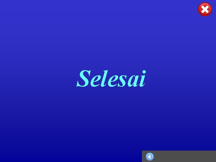 Selesai 