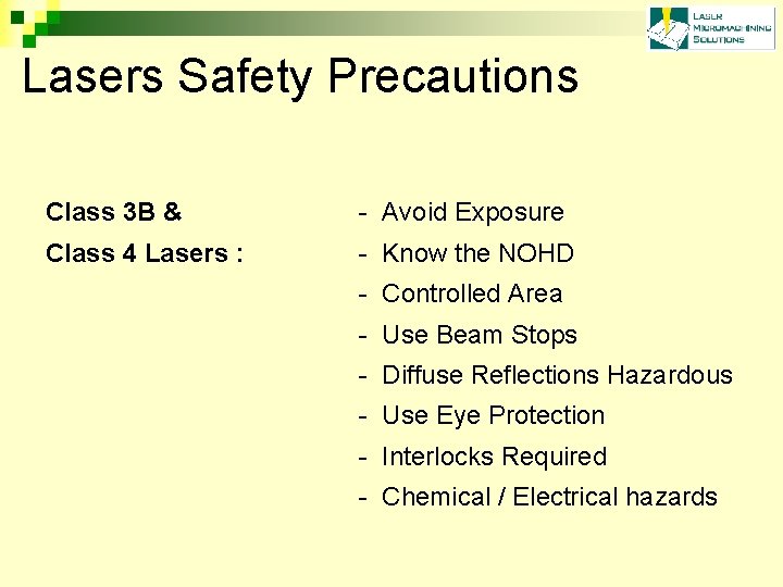 Lasers Safety Precautions Class 3 B & - Avoid Exposure Class 4 Lasers :