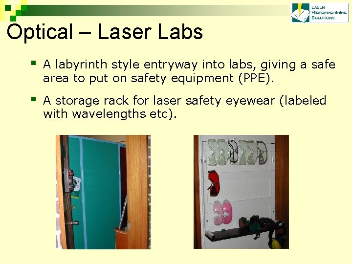 Optical – Laser Labs § A labyrinth style entryway into labs, giving a safe