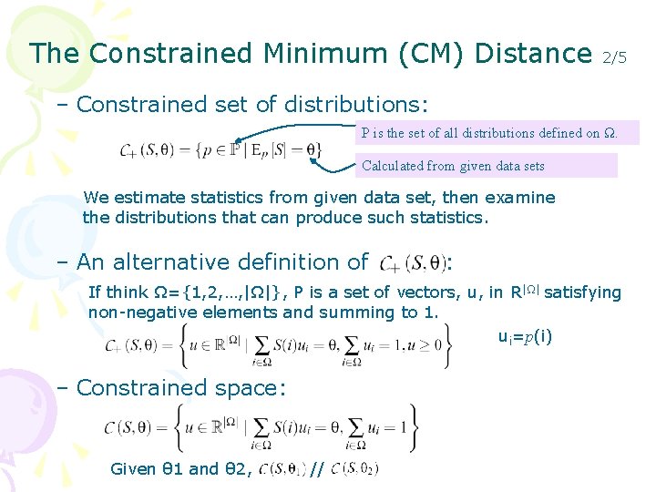 The Constrained Minimum (CM) Distance 2/5 – Constrained set of distributions: P is the