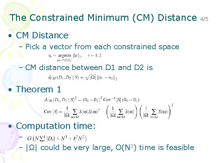 The Constrained Minimum (CM) Distance • CM Distance – Pick a vector from each