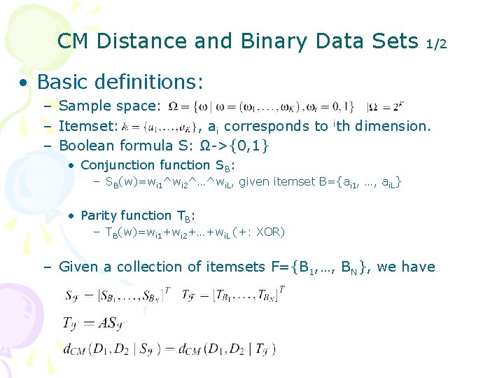 CM Distance and Binary Data Sets 1/2 • Basic definitions: – Sample space: –