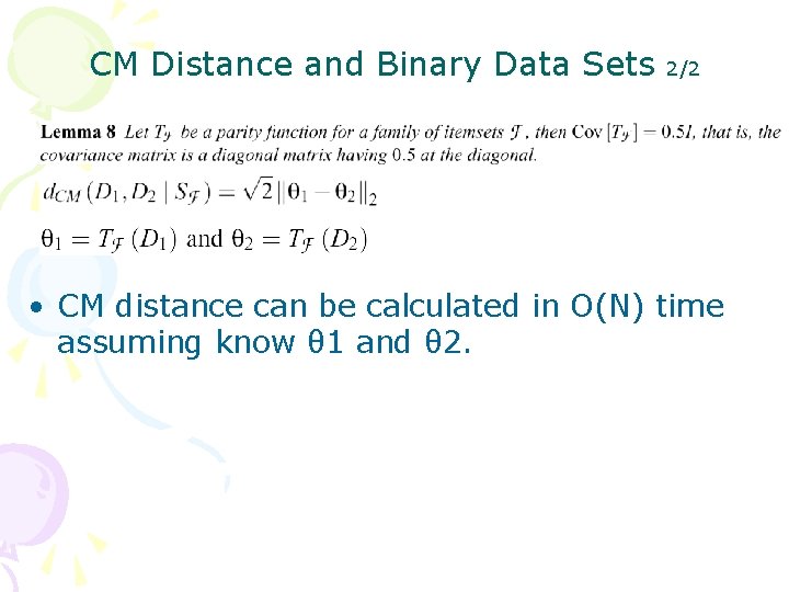 CM Distance and Binary Data Sets 2/2 • CM distance can be calculated in
