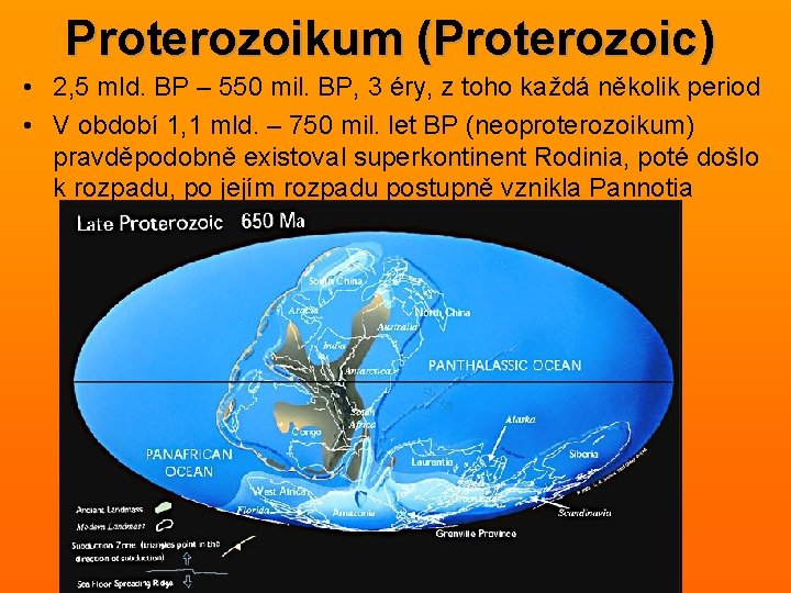 Proterozoikum (Proterozoic) • 2, 5 mld. BP – 550 mil. BP, 3 éry, z