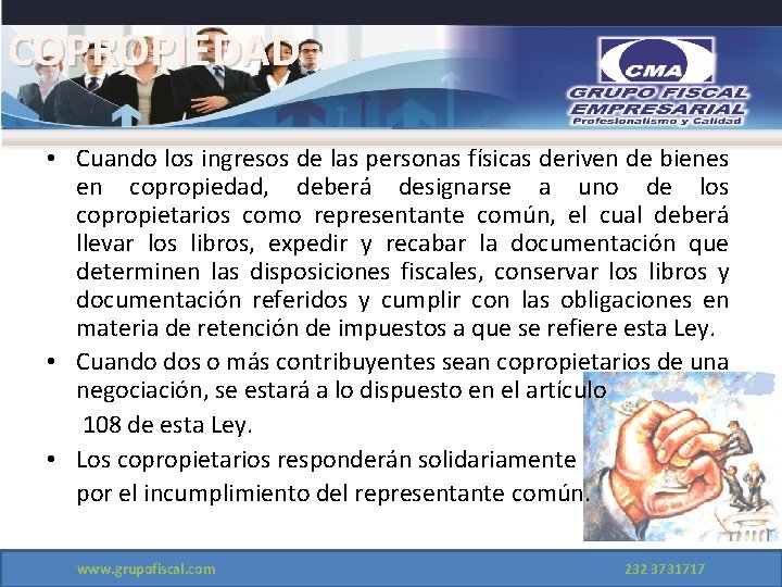 COPROPIEDAD • Cuando los ingresos de las personas físicas deriven de bienes en copropiedad,