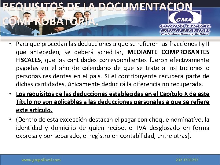 REQUISITOS DE LA DOCUMENTACION COMPROBATORIA. • Para que procedan las deducciones a que se