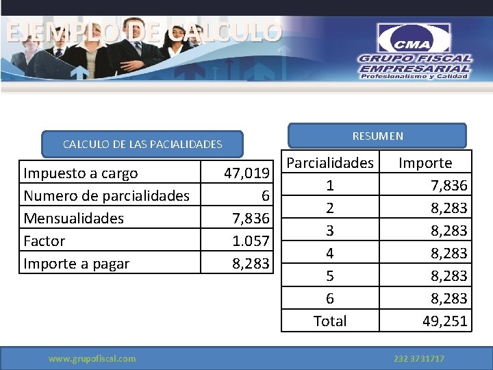 EJEMPLO DE CALCULO RESUMEN CALCULO DE LAS PACIALIDADES Impuesto a cargo Numero de parcialidades