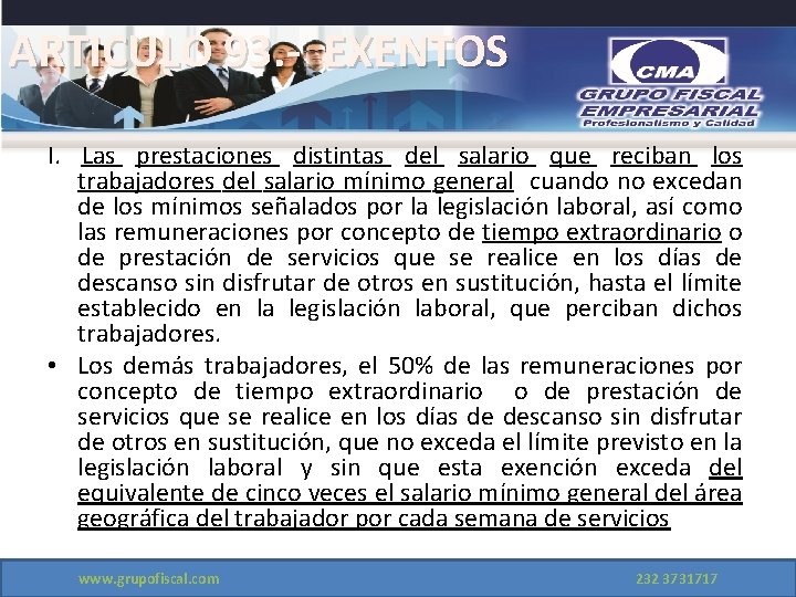 ARTICULO 93. - EXENTOS I. Las prestaciones distintas del salario que reciban los trabajadores