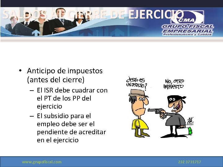 SALDOS AL CIERRE DE EJERCICIO • Anticipo de impuestos (antes del cierre) – El