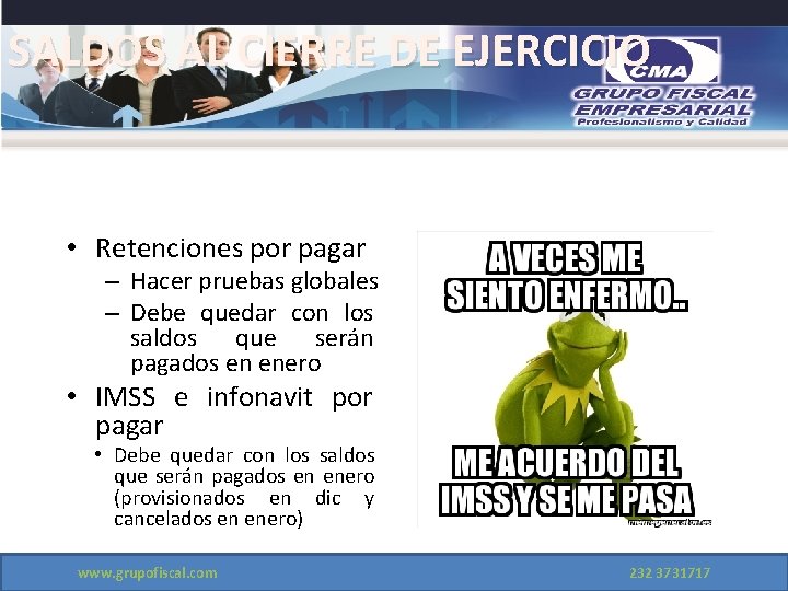 SALDOS AL CIERRE DE EJERCICIO • Retenciones por pagar – Hacer pruebas globales –