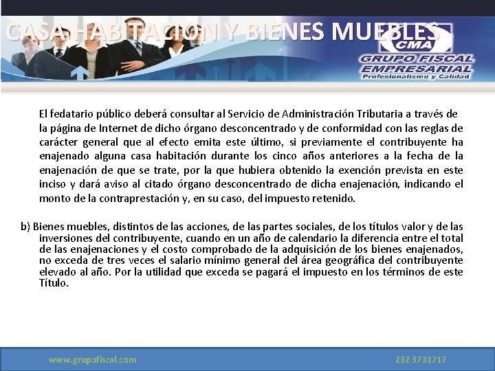 CASA HABITACION Y BIENES MUEBLES El fedatario público deberá consultar al Servicio de Administración