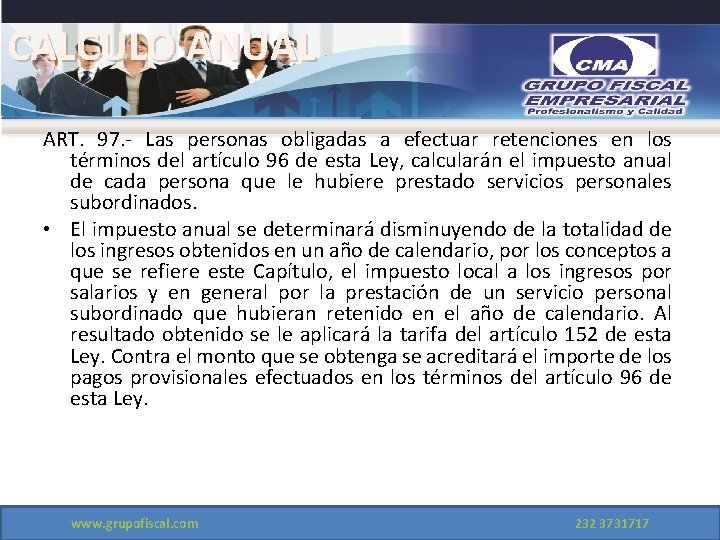 CALCULO ANUAL ART. 97. - Las personas obligadas a efectuar retenciones en los términos