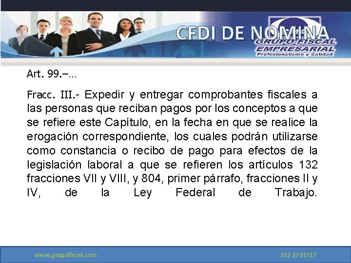 CFDI DE NOMINA Art. 99. –… Fracc. III. - Expedir y entregar comprobantes fiscales