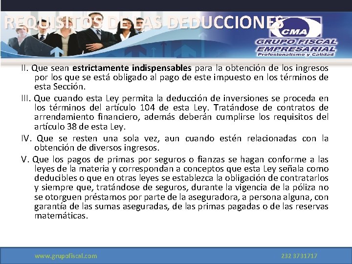 REQUISITOS DE LAS DEDUCCIONES II. Que sean estrictamente indispensables para la obtención de los