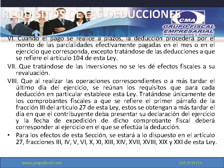 REQUISITOS DE LAS DEDUCCIONES VI. Cuando el pago se realice a plazos, la deducción