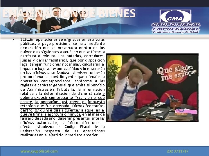 ENAJENACION DE BIENES • 126…En operaciones consignadas en escrituras públicas, el pago provisional se