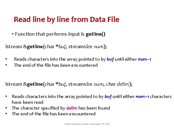 Read line by line from Data File • Function that performs input is getline()