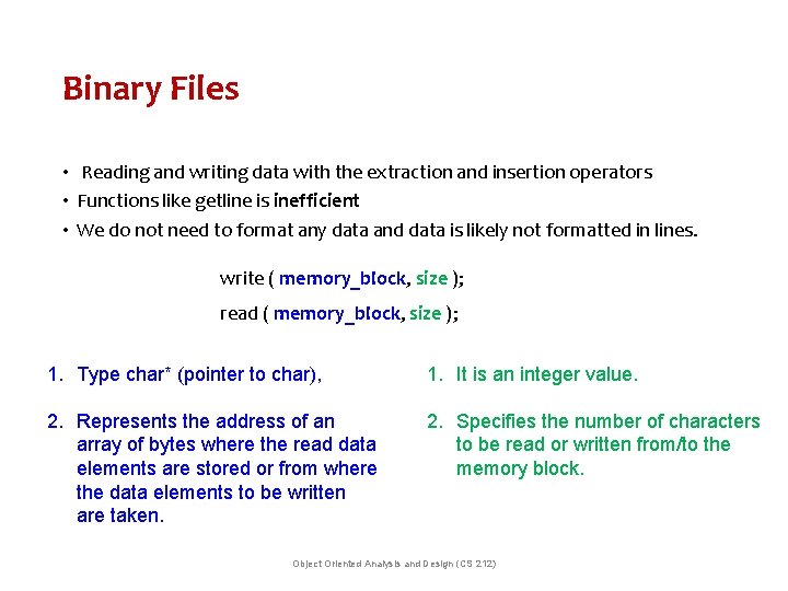 Binary Files • Reading and writing data with the extraction and insertion operators •