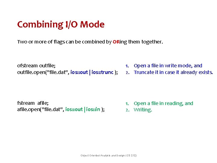 Combining I/O Mode Two or more of flags can be combined by ORing them