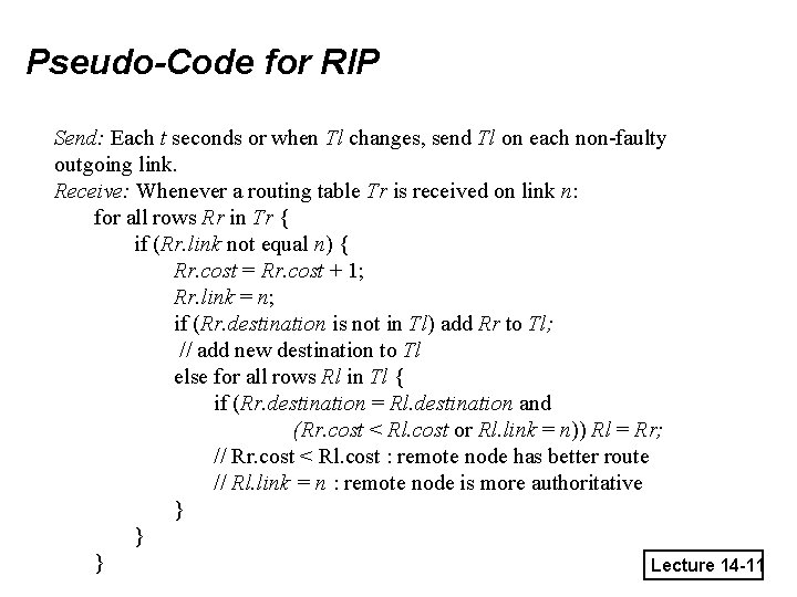 Pseudo-Code for RIP Send: Each t seconds or when Tl changes, send Tl on