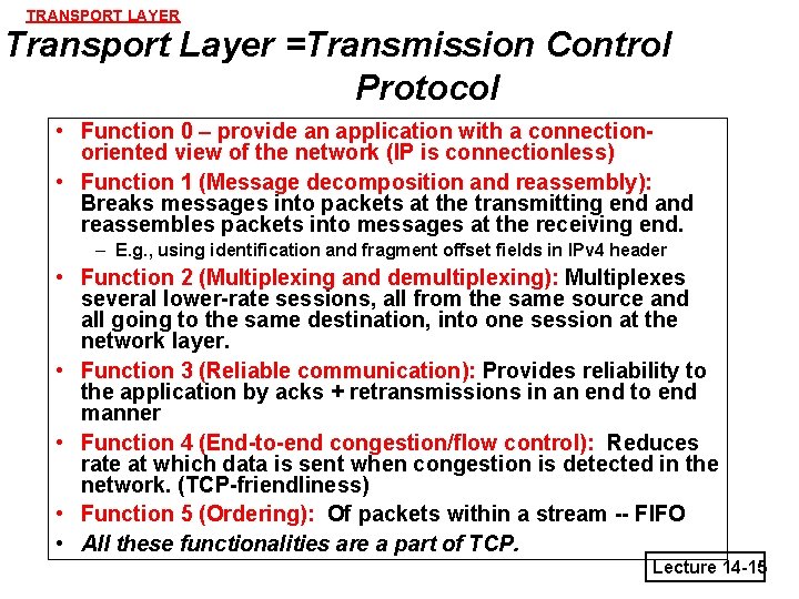 TRANSPORT LAYER Transport Layer =Transmission Control Protocol • Function 0 – provide an application