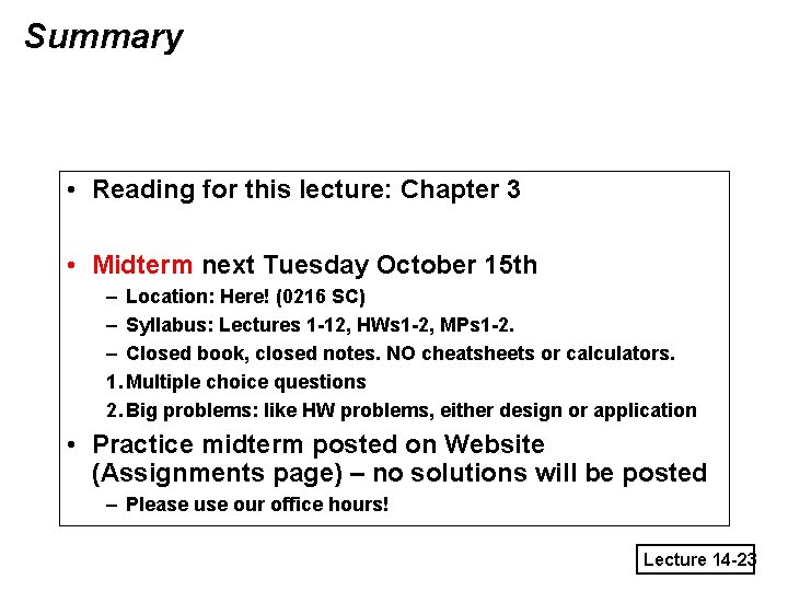 Summary • Reading for this lecture: Chapter 3 • Midterm next Tuesday October 15