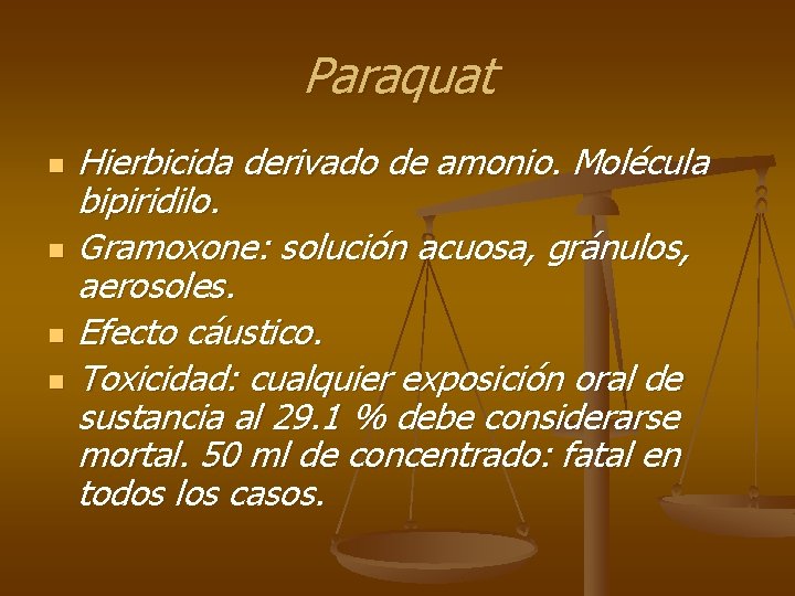 Paraquat n n Hierbicida derivado de amonio. Molécula bipiridilo. Gramoxone: solución acuosa, gránulos, aerosoles.