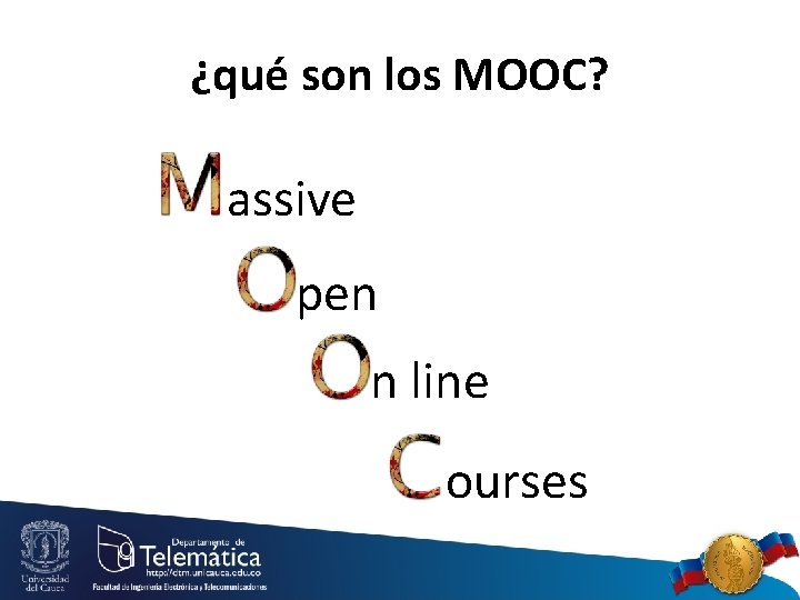 ¿qué son los MOOC? assive pen n line ourses 