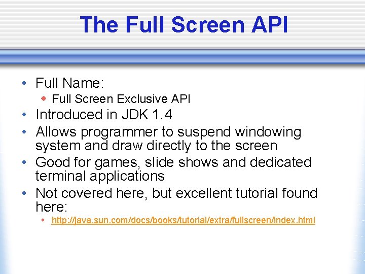 The Full Screen API • Full Name: w Full Screen Exclusive API • Introduced